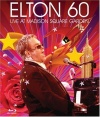 Elton John: Elton 60 - Live At Madison Square Garden [Blu-ray]