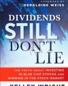 Dividends Still Don't Lie: The Truth About Investing in Blue Chip Stocks and Winning in the Stock Market