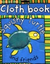 Squishy Turtle and Friends (Cloth Books)