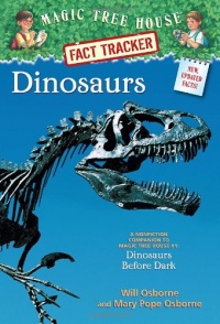 Magic Tree House Fact Tracker #1: Dinosaurs: A Nonfiction Companion to Magic Tree House #1: Dinosaurs Before Dark Magic Tree House Fact Tracker #1: Dinosaurs: A Nonfiction Companion to Magic Tree House #1: Dinosaurs Before Dark