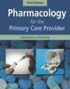 Pharmacology for the Primary Care Provider, 3e (Edmunds, Pharmacology for the Primary Care Provider)