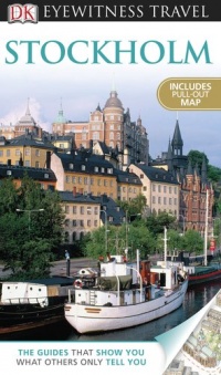 DK Eyewitness Travel Guide: Stockholm DK Eyewitness Travel Guide: Stockholm