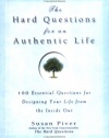 The Hard Questions for an Authentic Life: 100 Essential Questions for Tapping into Your Inner Wisdom