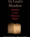 In God's Shadow: Politics in the Hebrew Bible