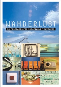 Wanderlust: 30 Postcards for Insatiable Travelers Wanderlust: 30 Postcards for Insatiable Travelers
