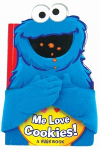 Sesame Street Me Love Cookies! (Sesame Street Hugs Book) Sesame Street Me Love Cookies! (Sesame Street Hugs Book)