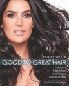 Good to Great Hair: Celebrity Hairstyling Techniques Made Simple