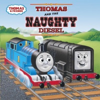 Thomas and the Naughty Diesel (Thomas & Friends) (Pictureback(R)) Thomas and the Naughty Diesel (Thomas & Friends) (Pictureback(R))