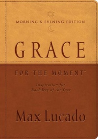 Grace for the Moment Morning & Evening Edition: Inspiration for Each Day of the Year Grace for the Moment Morning & Evening Edition: Inspiration for Each Day of the Year