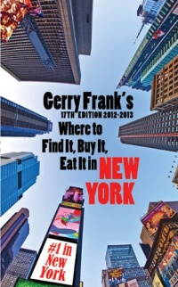 Gerry Frank's Where To Find It, Buy It, Eat It in New York Gerry Frank's Where To Find It, Buy It, Eat It in New York