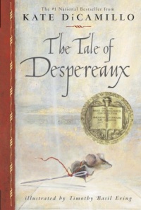 The Tale of Despereaux: Being the Story of a Mouse, a Princess, Some Soup and a Spool of Thread The Tale of Despereaux: Being the Story of a Mouse, a Princess, Some Soup and a Spool of Thread