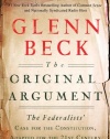 The Original Argument: The Federalists' Case for the Constitution, Adapted for the 21st Century