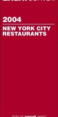 Zagat Survey: New York City Restaurants 2004 Zagat Survey: New York City Restaurants 2004