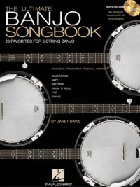 The Ultimate Banjo Songbook: 26 Favorites Arranged for 5-String Banjo The Ultimate Banjo Songbook: 26 Favorites Arranged for 5-String Banjo