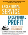 Exceptional Service, Exceptional Profit: The Secrets of Building a Five-Star Customer Service Organization