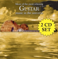 More of the Most Relaxing Guitar Music in the Universe More of the Most Relaxing Guitar Music in the Universe