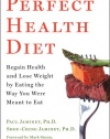 Perfect Health Diet: Regain Health and Lose Weight by Eating the Way You Were Meant to Eat