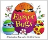 Easter Bugs : A Springtime Pop-up by David A Carter