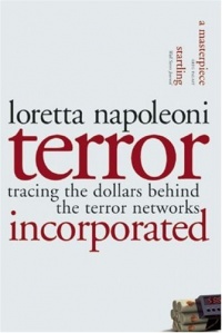 Terror Incorporated: Tracing the Dollars Behind the Terror Networks Terror Incorporated: Tracing the Dollars Behind the Terror Networks