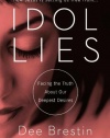 Idol Lies: Facing the Truth about Our Deepest Desires