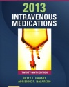 2013 Intravenous Medications: A Handbook for Nurses and Health Professionals, 29e (Intravenous Medications: A Handbook for Nurses & Allied Health Professionals)