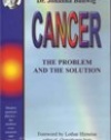 Cancer - The Problem and the Solution