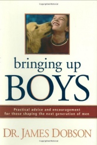 Bringing Up Boys: Practical Advice and Encouragement for Those Shaping the Next Generation of Men Bringing Up Boys: Practical Advice and Encouragement for Those Shaping the Next Generation of Men