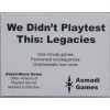 We Didn't Playtest This: Legacies Card Game