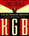 The Sword And The Shield: The Mitrokhin Archive And The Secret History Of The Kgb