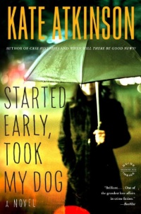 Started Early, Took My Dog: A Novel Started Early, Took My Dog: A Novel