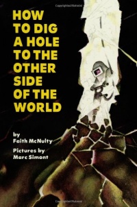 How to Dig a Hole to the Other Side of the World How to Dig a Hole to the Other Side of the World