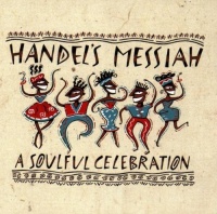 Handel's Messiah: A Soulful Celebration Handel's Messiah: A Soulful Celebration