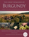 The Great Domaines of Burgundy: A Guide to the Finest Wine Producers of the Cote d'Or, Third Edition