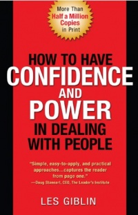 How to Have Confidence and Power in Dealing with People How to Have Confidence and Power in Dealing with People