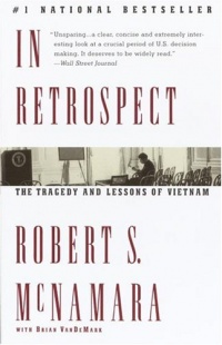 In Retrospect: The Tragedy and Lessons of Vietnam In Retrospect: The Tragedy and Lessons of Vietnam