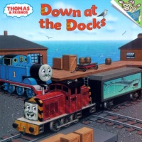 Down at the Docks (Thomas & Friends) Down at the Docks (Thomas & Friends)