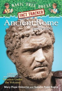 Magic Tree House Fact Tracker #14: Ancient Rome and Pompeii: A Nonfiction Companion to Magic Tree House #13: Vacation Under the Volcano