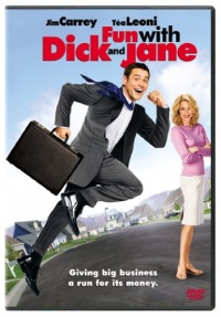 Fun with Dick and Jane Fun with Dick and Jane