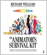 The Animator's Survival Kit--Revised Edition: A Manual of Methods, Principles and Formulas for Classical, Computer, Games, Stop Motion and Interne The Animator's Survival Kit--Revised Edition: A Manual of Methods, Principles and Formulas for Classical, Computer, Games, Stop Motion and Interne