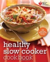 American Heart Association Healthy Slow Cooker Cookbook: 200 Low-Fuss, Good-for-You Recipes (American Heart Association Cookbook)