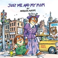 Just Me and My Mom (A Little Critter Book) Just Me and My Mom (A Little Critter Book)