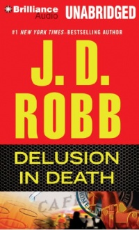 Delusion In Death (In Death Series) Delusion In Death (In Death Series)