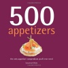 500 Appetizers: The Only Appetizer Cookbook You'll Ever Need (500 Cooking (Sellers))