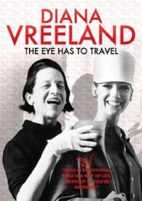 Diana Vreeland: The Eye Has to Travel Diana Vreeland: The Eye Has to Travel
