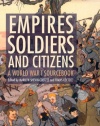 Empires, Soldiers, and Citizens: A World War I Sourcebook