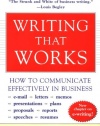 Writing That Works; How to Communicate Effectively In Business