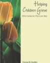 Helping Children Grieve: When Someone They Love Dies (Revised Edition)
