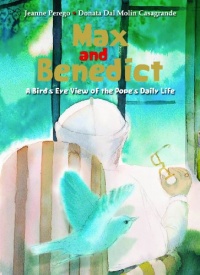 Max and Benedict: A Bird's Eye View of the Pope's Daily Life Max and Benedict: A Bird's Eye View of the Pope's Daily Life