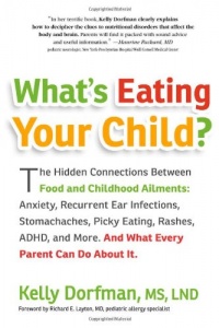 What's Eating Your Child?: The Hidden Connection Between Food and Childhood Ailments