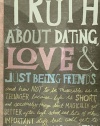 The Truth About Dating, Love, and Just Being Friends